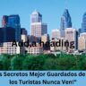 "¡Descubre los Secretos Mejor Guardados de Filadelfia que los Turistas Nunca Ven!"