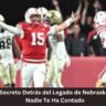 Descubre el Secreto Detrás del Legado de Nebraska Football que Nadie Te Ha Contado