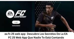 ea fc 25 web app Descubre Los Secretos De La EA FC 25 Web App Que Nadie Te Está Contando