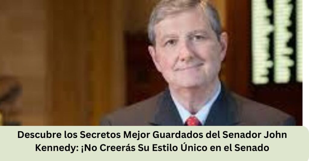 Descubre los Secretos Mejor Guardados del Senador John Kennedy: ¡No Creerás Su Estilo Único en el Senado