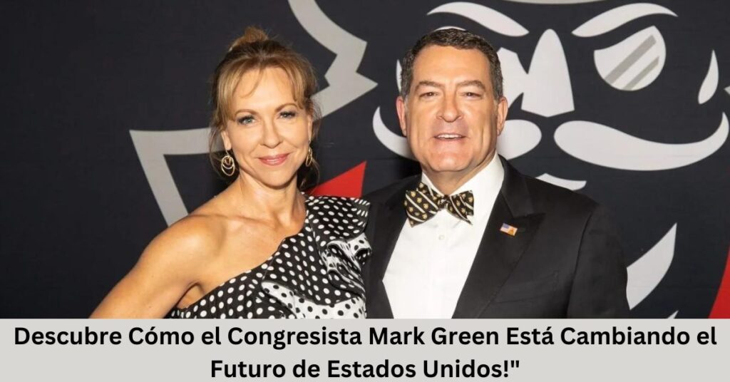 Descubre Cómo el Congresista Mark Green Está Cambiando el Futuro de Estados Unidos