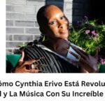 Descubre Cómo Cynthia Erivo Está Revolucionando Hollywood y La Música Con Su Increíble Talento