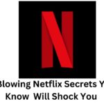 10 Mind-Blowing Netflix Secrets You Didn’t Know Will Shock You