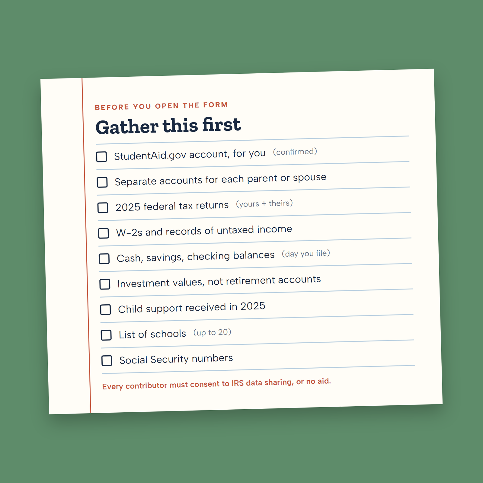 Checklist of documents to gather before filling out the 2027-28 FAFSA, including StudentAid.gov accounts, 2025 tax returns and asset balances